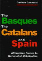 The Basques, the Catalans, and Spain : alternative routes to nationalist moblization /