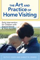 The art and practice of home visiting : early intervention for children with special needs and their families /