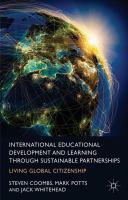 International educational development and learning through sustainable partnerships : living global citizenship /