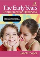 The early years communication handbook : a practical guide to creating a communication friendly setting /