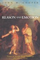 Reason and emotion : essays on ancient moral psychology and ethical theory /