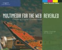 Multimedia for the web : revealed : creating digital excitement /