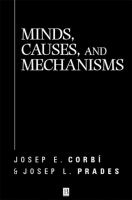 Minds, causes, and mechanisms : a case against physicalism /
