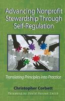 Advancing nonprofit stewardship through self-regulation translating principles into practice /
