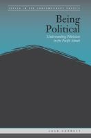 Being political : leadership and democracy in the Pacific islands /