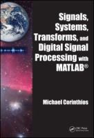Signals, systems, transforms, and digital signal processing with MATLAB /