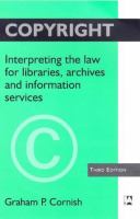 Copyright : interpreting the law for libraries, archives and information services /
