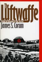 The Luftwaffe : creating the operational air war, 1918-1940 /