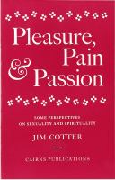 Pleasure, pain & passion : some perspectives on sexuality and spirituality /