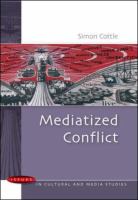 Mediatized conflict developments in media and conflict studies /