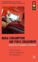 Media consumption and public engagement : beyond the presumption of attention /