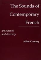 The sounds of contemporary French : articulation and diversity /