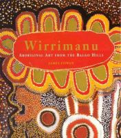 Wirrimanu : Aboriginal art from the Balgo Hills /