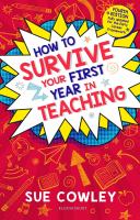 How to survive your first year in teaching /