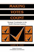 Making votes count : strategic coordination in the world's electoral systems /
