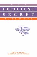 The efficient secret : the cabinet and the development of political parties in Victorian England /