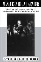 Masquerade and gender : disguise and female identity in eighteenth-century fictions by women /