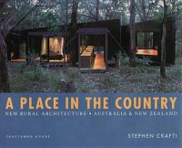 A place in the country : new rural architecture. Australia & New Zealand /