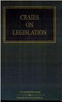 Craies on legislation : a practitioners' guide to the nature, process, effect and interpretation of legislation.