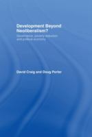 Development beyond neoliberalism? : governance, poverty reduction and political economy /