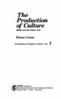 The production of culture : media and the urban arts /