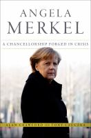 Angela Merkel : a chancellorship forged in crisis /
