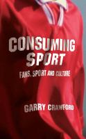 Consuming sport : fans, sport, and culture /