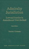 Admiralty jurisdiction : law and practice in Australia and New Zealand /