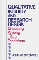 Qualitative inquiry and research design : choosing among five traditions /