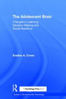 The adolescent brain : changes in learning, decision-making and social relations /