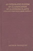 An integrated system of classification of flowering plants /