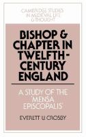 Bishop and chapter in twelfth-century England : a study of the mensa episcopalis /