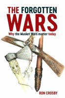 The forgotten wars : why the musket wars matter today /