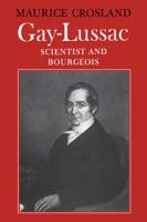 Gay-Lussac, scientist and bourgeois /
