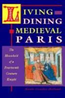 Living and dining in medieval Paris : the household of a fourteenth-century knight /