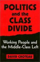 Politics and the class divide : working people and the middle-class left /