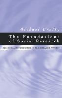 The foundations of social research : meaning and perspective in the research process /