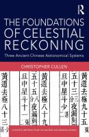 The foundations of celestial reckoning : three ancient Chinese astronomical systems /
