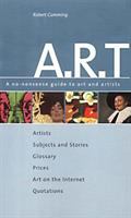 A.R.T. : a no-nonsense guide to art and artists /