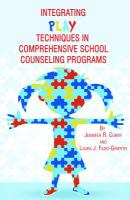 Integrating play techniques in comprehensive school counseling programs