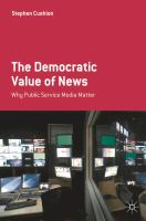 The democratic value of news : why public service media matter /