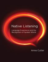 Native listening : language experience and the recognition of spoken words /