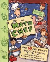 The math chef : over 60 math activities and recipes for kids /