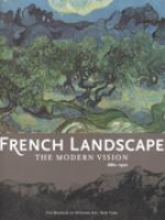 French landscape : the modern vision, 1880-1920 /