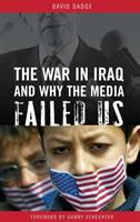 The war in Iraq and why the media failed us /