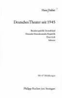 Deutsches Theater seit 1945 [i.e. neunzehnhundertfunfundvierzig] : Bundesrepublik Deutschland, Dt. Demokrat. Republik, Osterreich, Schweiz /