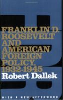 Franklin D. Roosevelt and American foreign policy, 1932-1945 : with a new afterword /
