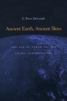 Ancient Earth, ancient skies : the age of Earth and its cosmic surroundings /