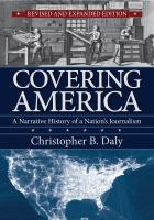 Covering America : a narrative history of a nation's journalism /