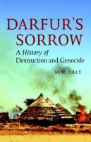 Darfur's sorrow : a history of destruction and genocide /